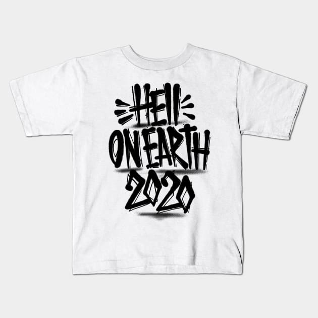 hell on earth 2020 ! Kids T-Shirt by lo.pi